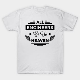 All Engineers Go To Heaven T-Shirt